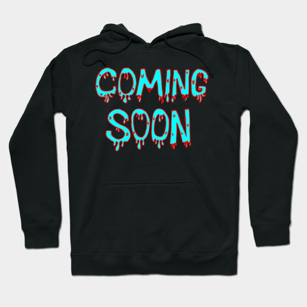 coming soon Hoodie by Oluwa290